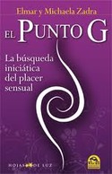 EL PUNTO G. LA BUSQUEDA INICIATICA DEL PLACER SENSUAL