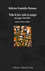 TODA LA LUZ, TODA LA SANGRE. ANTOLOGÍA (1978-2017)