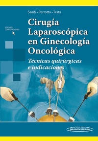 CIRUGIA LAPAROSCOPICA EN GINECOLOGIA ONCOLOGICA. TÉCNICAS QUIRÚRGICAS E INDICACIONES