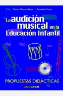 AUDICION MUSICAL EN LA EDUCACION INFANTIL, LA. PROPUESTAS DIDACTICAS