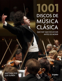 1001 DISCOS DE MUSICA CLASICA. QUE HAY QUE ESCUCHAR ANTES DE MORIR