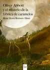 OLIVER ABBOT Y EL MISTERIO DE LA FABRICA DE CARAME