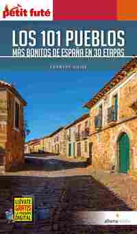 101 PUEBLOS MÁS BONITOS DE ESPAÑA EN 30 ETAPAS. PETIT FUTÉ