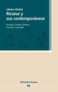 RICOEUR Y SUS CONTEMPORANEOS. BOURDIEU, DERRIDA, DELEUZE, FOUCAULT, CASTORIADIS