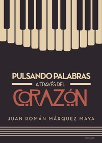 PULSANDO PALABRAS A TRAVES DEL CORAZON