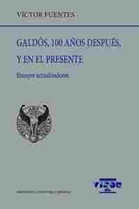GALDÓS, 100 AÑOS DESPUÉS, Y EN EL PRESENTE                                      ENSAYOS ACTUALIZADOR