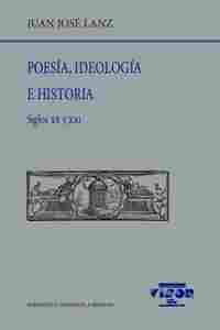 POESÍA, IDEOLOGÍA E HISTORIA                                                    SIGLOS XX Y XXI