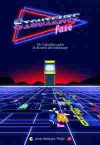 SIGUIENTE FASE. 10+1 DESAFIOS SOBRE LA HISTORIA DEL VIDEOJUEGO