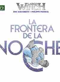 LARGO WINCH 23, LA FRONTERA DE LA NOCHE