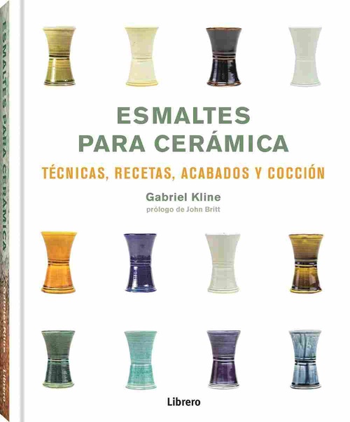 ESMALTES PARA CERAMICA. TECNICAS, RECETAS, ACABADOS Y COCCION