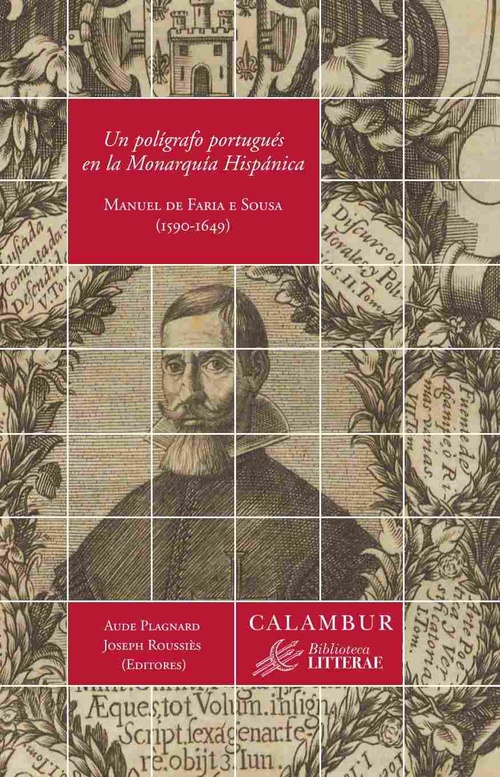 UN POLÍGRAFO PORTUGUÉS EN LA MONARQUÍA HISPÁNICA. MANUEL DE FARIA E SOUSA (1590-1649)