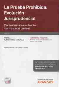 PRUEBA PROHIBIDA: EVOLUCIÓN JURISPRUDENCIAL, LA. COMENTARIO A LAS SENTENCIAS QUE MARCAN EL CAMINO