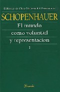 I. EL MUNDO COMO VOLUNTAD Y REPRESENTACION