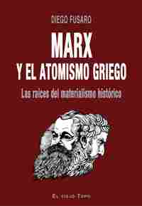 MARX Y EL ATOMISMO GRIEGO. LAS RAÍCES DEL MATERIALISMO HISTÓRICO **