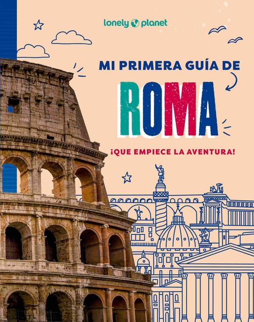MI PRIMERA GUÍA DE ROMA. ¡QUE EMPIECE LA AVENTURA!