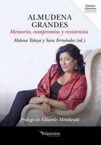 ALMUDENA GRANDES. MEMORIA, COMPROMISO Y RESISTENCIA