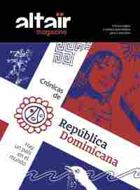 CRÓNICAS DE REPÚBLICA DOMINICANA. HAY UN PAÍS EN EL MUNDO... ( ALTAÏR MAGAZINE)
