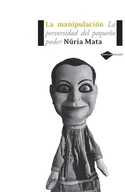 MANIPULACION,LA PERVERSIDAD DEL PEQUEÑO PODER