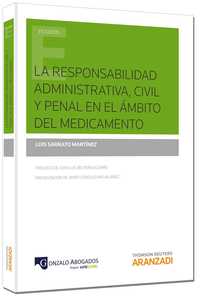 LA RESPONSABILIDAD ADMINISTRATIVA, CIVIL Y PENAL EN EL ÁMBITO DEL MEDICAMENTO.