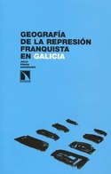 GEOGRAFÍA DE LA REPRESIÓN FRANQUISTA EN GALICIA