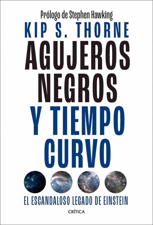 AGUJEROS NEGROS Y TIEMPO CURVO. EL ESCANDALOSO LEGADO DE EINSTEIN