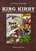 KING KIRBY. JACK KIRBY Y EL MUNDO DEL COMIC