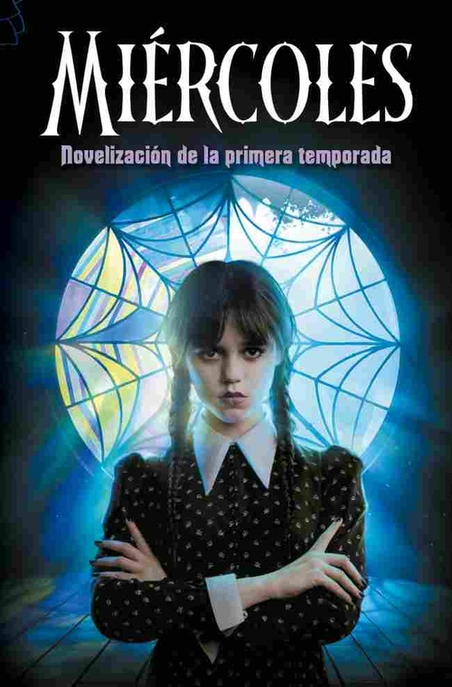 MIERCOLES. NOVELIZACIÓN DE LA PRIMERA TEMPORADA