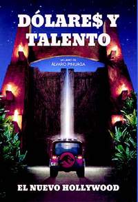 DÓLARES Y TALENTO. EL NUEVO HOLLYWOOD
