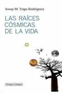 LAS RAICES COSMICAS DE LA VIDA