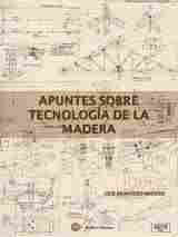 APUNTES SOBRE TECNOLOGIA DE LA MADERA
