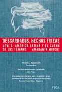 DESGARRADOS, HECHOS TRIZAS: LEVI`S, AMERICA LATINA Y EL SUEÑO DE LOS T