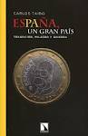 ESPAÑA, UN GRAN PAIS. TRANSICION, MILAGRO Y QUIEBRA