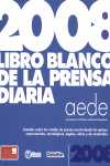 2008. LIBRO BLANCO DE LA PRENSA DIARIA