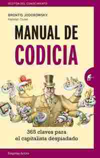MANUAL DE CODICIA. 365 CLAVES PARA EL CAPITALISTA DESPIADADO