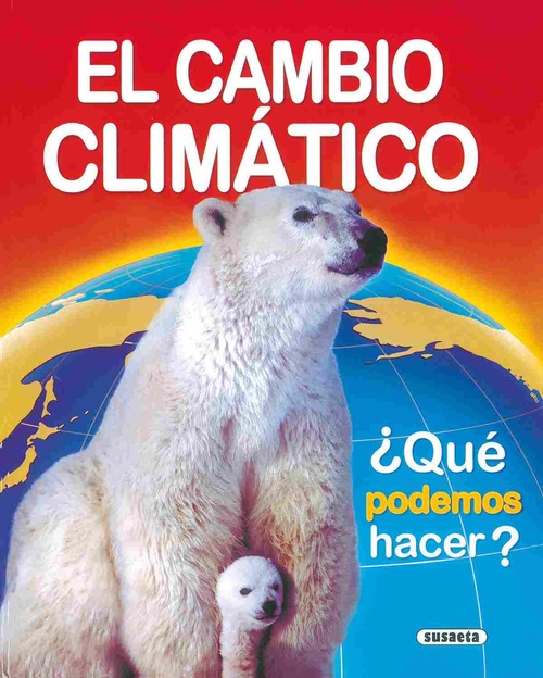 ¿QUÉ PODEMOS HACER?. EL CAMBIO CLIMATICO.