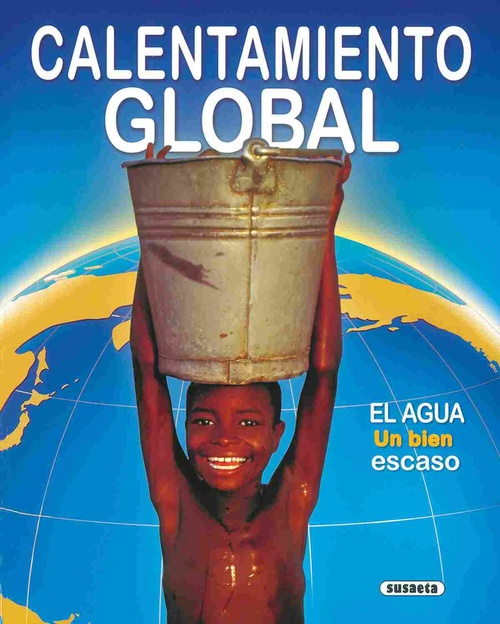 EL AGUA UN BIEN ESCASO. CALENTAMIENTO GLOBAL.