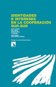 IDENTIDADES E INTERESES EN LA COOPERACION SUR SUR