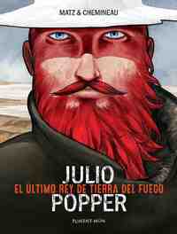 JULIO POPPER. EL ÚLTIMO REY DE TIERRA DEL FUEGO