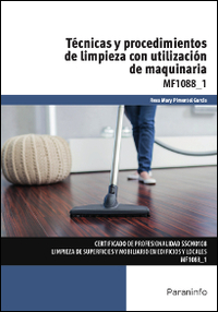 TECNICAS Y PROCEDIMIENTOS DE LIMPIEZA CON UTILIZACION DE MAQUINARIA. MF1088_1