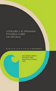 GONGORA Y EL EPIGRAMA. ESTUDIOS SOBRE LAS DECIMAS.