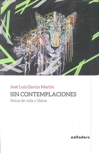 SIN CONTEMPLACIONES. NOTAS DE VIDA Y LIBROS