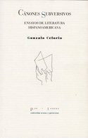 CANONES SUBVERSIVOS: ENSAYOS DE LITERATURA HISPANOAMERICANA