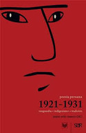 POESIA PERUANA, 1921-1931. VANGUARDIA + INDIGENISMO + TRADICION