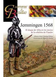 JEMMINGEN 1568. EL DUQUE DE ALBA EN LOS INICIOS DE LA REBELIÓN DE FLANDES