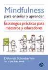 MINDFULNESS PARA ENSEÑAR Y APRENDER. ESTRATEGIAS PRACTICAS PARA MAESTROS Y EDUCADORES