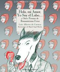 HOLA, MI AMOR, YO SOY EL LOBO...Y OTROS POEMAS DE ROMANTICISMO FEROZ