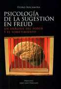 PSICOLOGIA DE LA SUGESTION EN FREUD: UN ANALISIS DEL PODER...