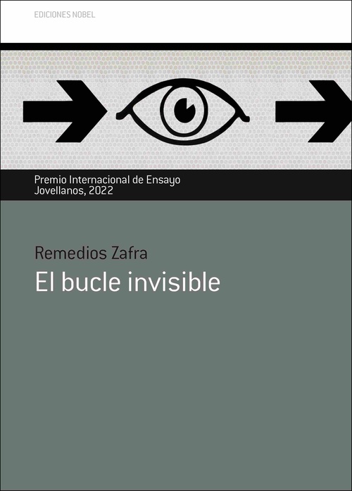 EL BUCLE INVISIBLE (PREMIO INTERNACIONAL JOVELLANOS, 2022)