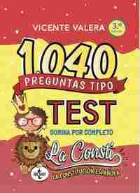1040 PREGUNTAS TIPO TEST Ž LA CONSTI Ž . LA CONSTITUCION ESPAÑOLA