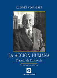 (13º) LA ACCIÓN HUMANA. TRATADO DE ECONOMÍA